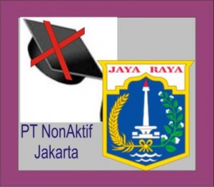 Daftar PT Non Aktif di DKI Jakarta Daftar PT Non Aktif di DKI Jakarta
