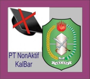 Daftar PT Non Aktif di Kalbar Daftar PT Non Aktif di Kalbar