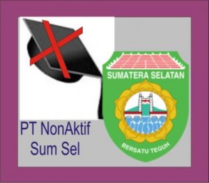 Daftar PT Non Aktif di SumSel